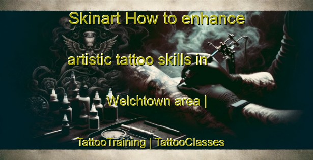Skinart How to enhance artistic tattoo skills in Welchtown area | TattooTraining | TattooClasses | SkinartTraining-Barbados
